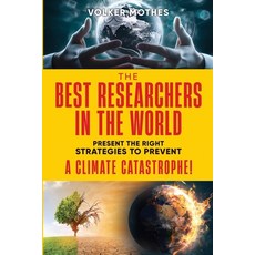 (英文圖書) THE BEST RESEARCHERS IN THE WORLD Present the Right Strategies to Prevent a Climate Catastrophe! 平裝版, Kircess Buchverlag, 英文