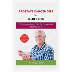 (英文圖書) Prostrate Cancer Diet for Older Men: A Prostate Cancer Diet for Longer and Healthier Lives! 平裝版, Independently Published, 英文