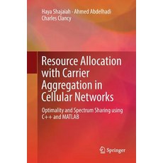 (英文圖書) Resource Allocation with Carrier Aggregation in Cellular Networks: Optimality and Spectrum Sh... 平裝版, Springer, 英文