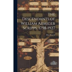 (英文圖書) The Descendants of William Armiger Scripps 1798-1927 精裝版, Hassell Street Press, 英文