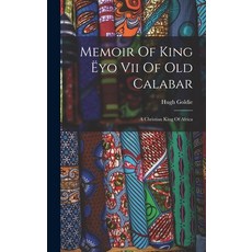 (英文書) Memoir Of King Ëyo Vii Of Old Calabar： A Christian King Of Africa 精裝版, Legare Street Press, 英文