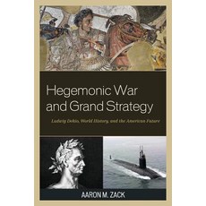 (英文圖書) Hegemonic War and Grand Strategy: Ludwig Dehio World History and the American Future 平裝版, Lexington Books, 英文