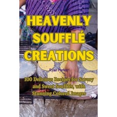 (英文書) Heavenly Soufflé Creations 平裝版, Ryan Parker, 英文