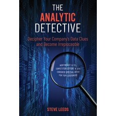 (英文圖書) The Analytic Detective: Decipher Your Company's Data Clues and Become Irreplaceable 平裝版, Hopecast LLC, 英文