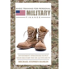 Basic Training for Personal Military Finance 精裝版, Lulu.com, 英文