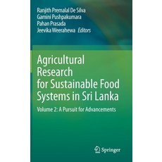 Agricultural Research for Sustainable Food Systems in Sri Lanka: Volume 2: A Pursuit for Advancements 精裝版, Springer, 英文