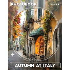 (英文圖書) Autumn at Italy Photo Book: Breathtaking Seasonal Landscapes Captured In 40 Vib... 平裝版, Independently Published, 英文