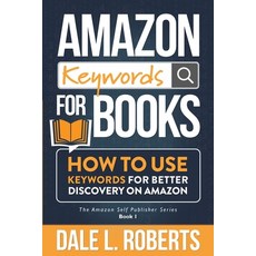Amazon Keywords for Books: How to Use Keywords for Better Discovery on Amazon 平裝版, Archangel Ink, 英文
