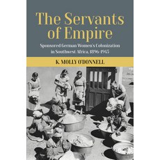 (英文圖書) The Servants of Empire: Sponsored German Women's Colonization in Southwest Africa 1896-1945 精裝版, Berghahn Books, 英文