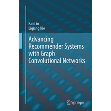 (英文圖書) Advancing Recommender Systems with Graph Convolutional Networks 平裝版, Springer, 英文