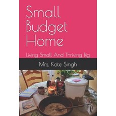 (英文圖書) Small Budget Home: Living Small And Thriving Big 平裝版, Independently Published, 英文
