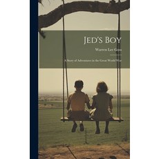 (英文圖書)Jed's Boy: A Story of Adventures in the Great World War 精裝版, Legare Street Press, 英文