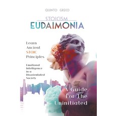 (英文圖書) Stoicism - Eudaimonia: Learn Ancient Stoic Principles 平裝版, Quinto Greco, 英文