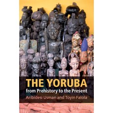 (英文圖書) The Yoruba from Prehistory to the Present 平裝版, Cambridge University Press, 英文