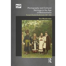 (英文圖書) Photography and Cultural Heritage in the Age of Nationalisms: Europe's Eastern Borderlands (1... 平裝版, Routledge, 英文