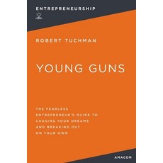 (英文圖書) Young Guns: The Fearless Entrepreneur's Guide to Chasing Your Dreams and Breaking Out on Your... 平裝版, Amacom, 英文
