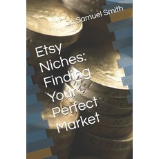 (英文圖書) Etsy Niches: Finding Your Perfect Market 平裝版, Independently Published, 英文