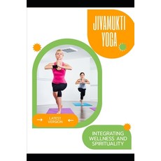 (英文圖書) Jivamukti Yoga: Integrating Wellness and Spirituality 平裝版, Independently Published, 英文