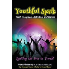 (英文圖書) Youthful Spark: Youth Energizers Activities and Games- Igniting the Fun in Youth! 平裝版, Gerard Assey, 英文