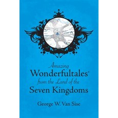 (英文圖書)Amazing Wonderfultales(R) From The Land Of The Seven Kingdoms 平裝版, Outskirts Press, 英文