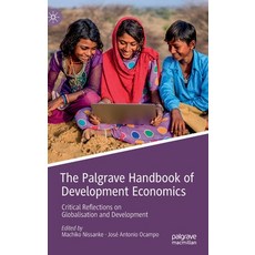 The Palgrave Handbook of Development Economics: Critical Reflections on Globalisation and Development 精裝版, Palgrave MacMillan, 英文