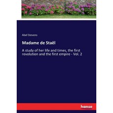 (英文書) Madame de Staël： A study of her life and times the first revolution and the fi... 平裝版, Hansebooks, 英文