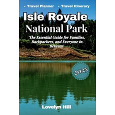 (英文圖書) Isle Royale National Park: The Essential Guide for Families Backpackers and E... 平裝版, Independently Published, 英文