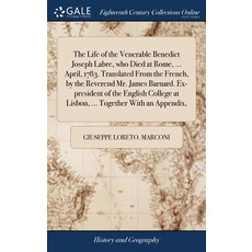 (英文圖書) The Life of the Venerable Benedict Joseph Labre who Died at Rome ... April 1783. Translate... 精裝版, Gale Ecco, Print Editions, 英文