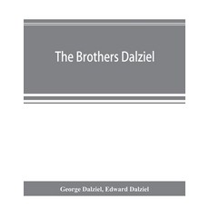 (英文圖書) The brothers Dalziel: a record of fifty years' work in conjunction with many of... 平裝版, Alpha Edition, 英文