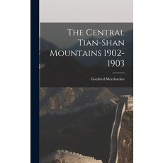 (英文圖書) The Central Tian-Shan Mountains 1902-1903 精裝版, Legare Street Press, 英文