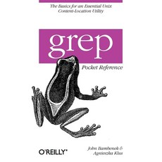 (英文圖書) Grep Pocket Reference: A Quick Pocket Reference for a Utility Every Unix User Needs 平裝版, O'Reilly Media, 英文