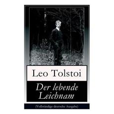(英文書) Der lebende Leichnam： Das spannende Theaterstück/Drama des russischen Autors Le... 平裝版, E-Artnow, 英文