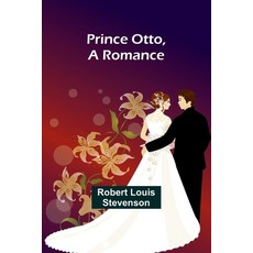 (英文圖書) Prince Otto a Romance 平裝版, Alpha Edition, 英文
