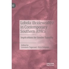 Lobola (Bridewealth) in Contemporary Southern Africa: Implications for Gender Equality 精裝版, Palgrave MacMillan, 英文