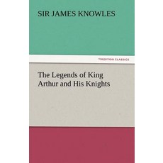 (英文圖書)The Legends of King Arthur and His Knights 平裝版, Tredition Classics, 英文