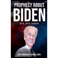 (英文圖書) Prophecy About Biden: Bye Bye Biden 平裝版, Independently Published, 英文