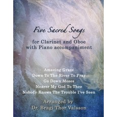 (英文圖書) Five Sacred Songs for Clarinet and Oboe with Piano accompaniment: duets for obo... 平裝版, Independently Published, 英文