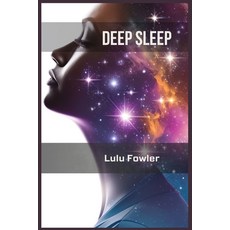 (英文圖書) Deep Sleep: Unlocking the Secrets to Restorative and Rejuvenating Sleep (2023 Guide for Begin... 平裝版, Lulu Fowler, 英文