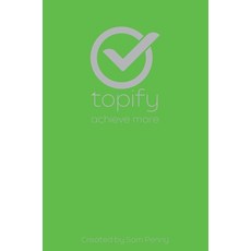 (英文圖書) The Topify Method - Green Edition Vol 9: A Quarterly System for Clarity Focus ... 精裝版, Chips Investments Pty Ltd, 英文
