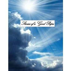 (英文圖書) Stories of A Good Pa Pa 平裝版, Createspace Independent Pub..., 英文