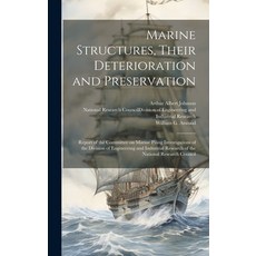 (英文圖書) Marine Structures Their Deterioration and Preservation; Report of the Committee on Marine Pi... 精裝版, Legare Street Press, 英文