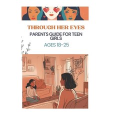 (英文圖書) Through Her Eyes: Parents Guide for Young Girls (Ages 18-25) 平裝版, Independently Published, 英文