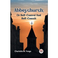 (英文圖書) Abbeychurch; Or Self-Control And Self-Conceit 平裝版, Double 9 Books, 英文