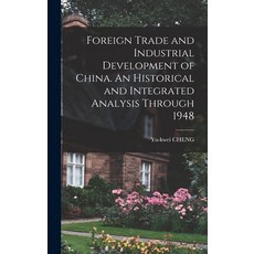 (英文圖書) Foreign Trade and Industrial Development of China. An Historical and Integrated Analysis Thro... 精裝版, Hassell Street Press, 英文