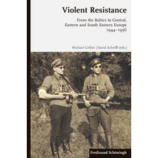 (英文圖書) Violent Resistance: From the Baltics to Central Eastern and South Eastern Europe 1944-1956 精裝版, Brill Schoningh, 英文