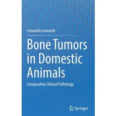 (英文圖書) Bone Tumors in Domestic Animals: Comparative Clinical Pathology 精裝版, Springer, 英文