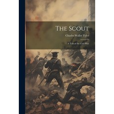 (英文圖書) The Scout: A Tale of the Civil War 平裝版, Legare Street Press, 英文