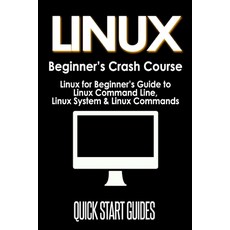 (英文圖書) LINUX Beginner's Crash Course: Linux for Beginner's Guide to Linux Command Line Linux System... 平裝版, ND Publishing, 英文