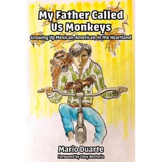 (英文圖書) My Father Called Us Monkeys: Growing Up Mexican American in the Heartland 平裝版, Not Avail, 英文