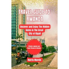 (英文圖書) Travel Guide to Rwanda: Uncover and Enjoy The Hidden Gems in The Great City of Kigali 平裝版, Independently Published, 英文